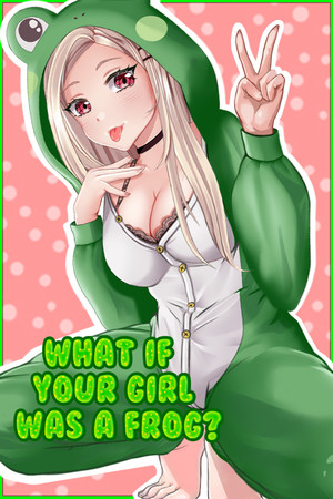 More information about "What if your girl was a frog?"