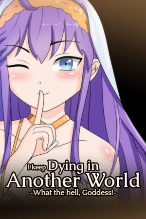 More information about "I keep Dying in Another World - What the hell, Goddess!"