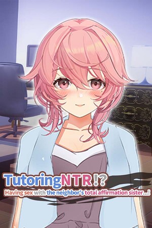 More information about "TutoringNTR!? Having sex with the neighbor's total affirmation sister...!"