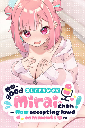 More information about "No-good Streamer Mirai-chan!"