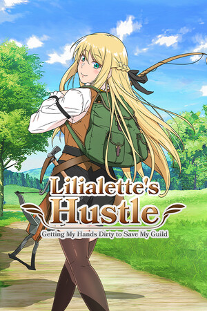 More information about "Lilialette's Hustle: Getting My Hands Dirty to Save My Guild"