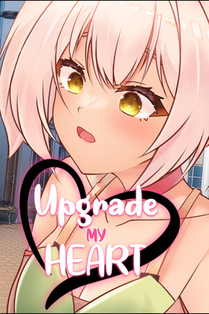 More information about "Upgrade My Heart"