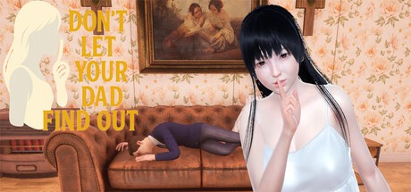 Don't Let Your Dad Find Out