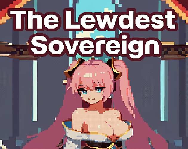 The Lewdest Sovereign