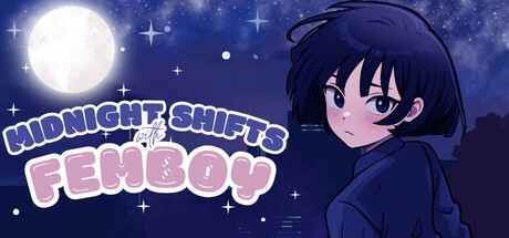 More information about "Midnight Shifts with Femboy"