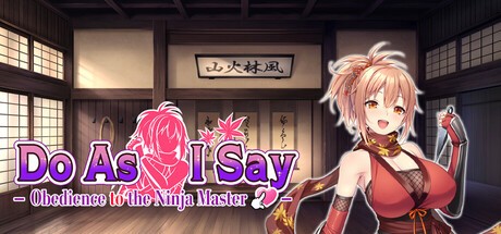 More information about "Do As I Say - Obedience to the Ninja Master"