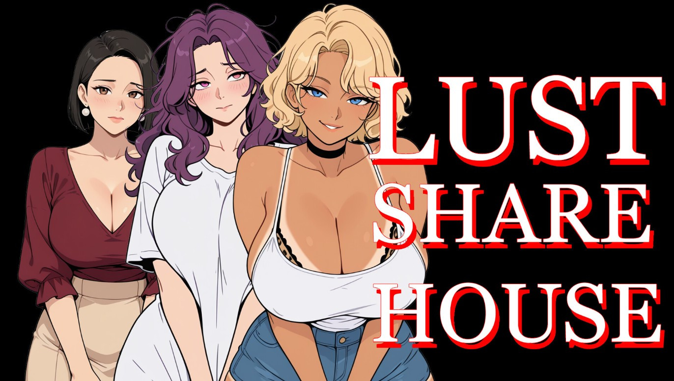 More information about "Lust Share House"