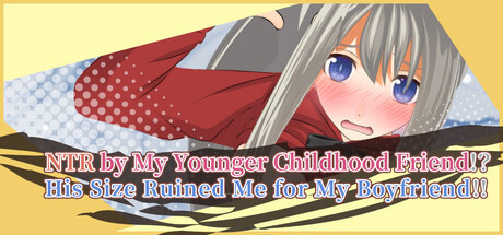 More information about "NTR by my Younger Childhood Friend!? His size Ruined Me for My Boyfriend!!"