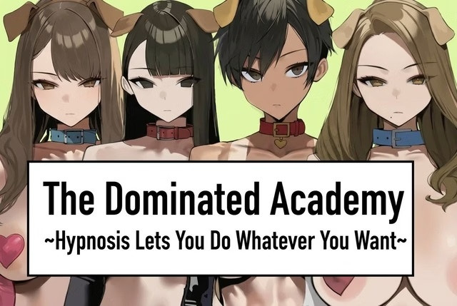 More information about "The Dominated Academy ~Hypnosis Lets You Do Whatever You Want~"