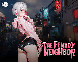 More information about "The Femboy Neighbor"