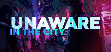More information about "Unaware in The City"