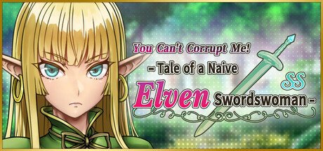 More information about "You Can't Corrupt Me! ~Tale of a Naive Elven Swordswoman~"