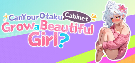 More information about "Can Your Otaku Cabinet Grow a Beautiful Girl?"